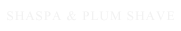SHASPA & PLUM SHAVE